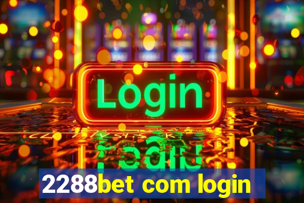 2288bet com login